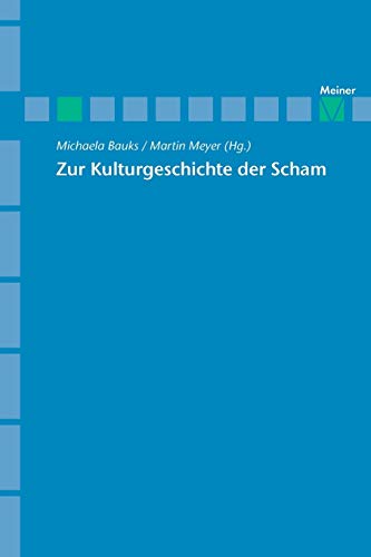 Zur Kulturgeschichte der Scham (Archiv für Begriffsgeschichte, Sonderhefte)