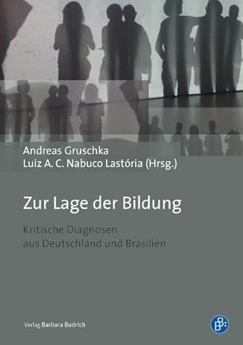Zur Lage der Bildung: Kritische Diagnosen aus Deutschland und Brasilien von Budrich