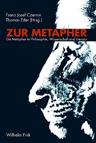 Zur Metapher: Die Metapher in Philosophie, Wissenschaft und Literatur