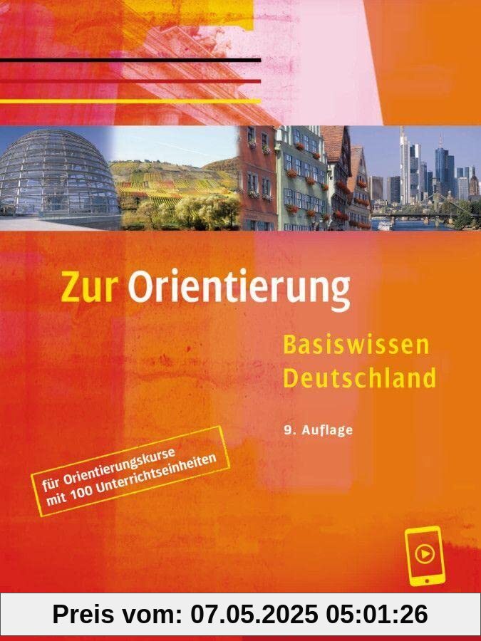 Zur Orientierung: Basiswissen Deutschland.Deutsch als Fremdsprache / Kursbuch Zur Orientierung: Basiswissen Deutschland.Deutsch als Fremdsprache / Kursbuch