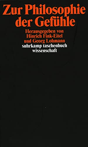 Zur Philosophie der Gefühle: Herausgegeben von Hinrich Fink-Eitel und Georg Lohmann (suhrkamp taschenbuch wissenschaft) von Suhrkamp Verlag