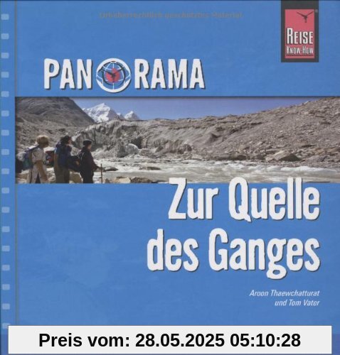 Zur Quelle des Ganges: Panorama-Bildband Zur Quelle des Ganges: Panorama-Bildband