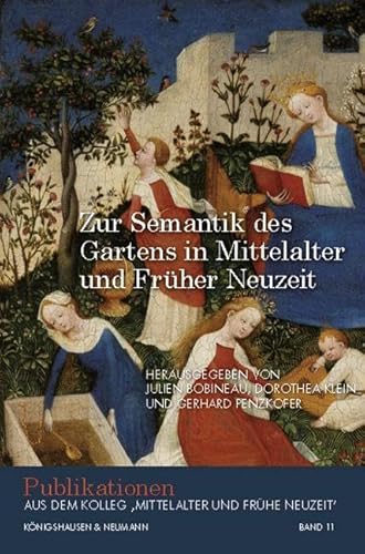 Zur Semantik des Gartens in Mittelalter und Früher Neuzeit (Publikationen aus dem Kolleg 'Mittelalter und Frühe Neuzeit') von Königshausen u. Neumann
