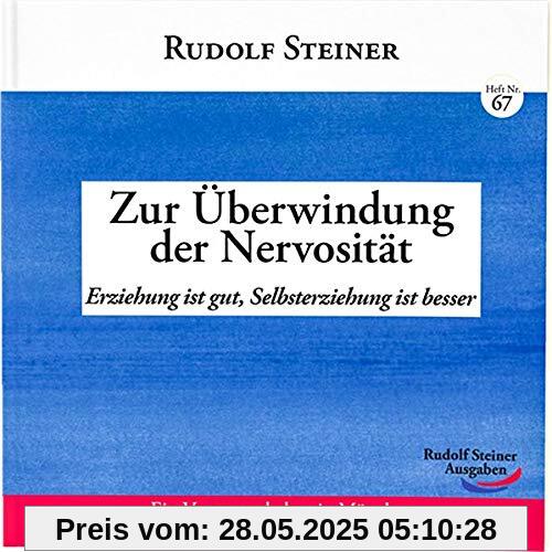 Zur Überwindung der Nervosität: Erziehung ist gut, Selbsterziehung ist besser (2€-Hefte)