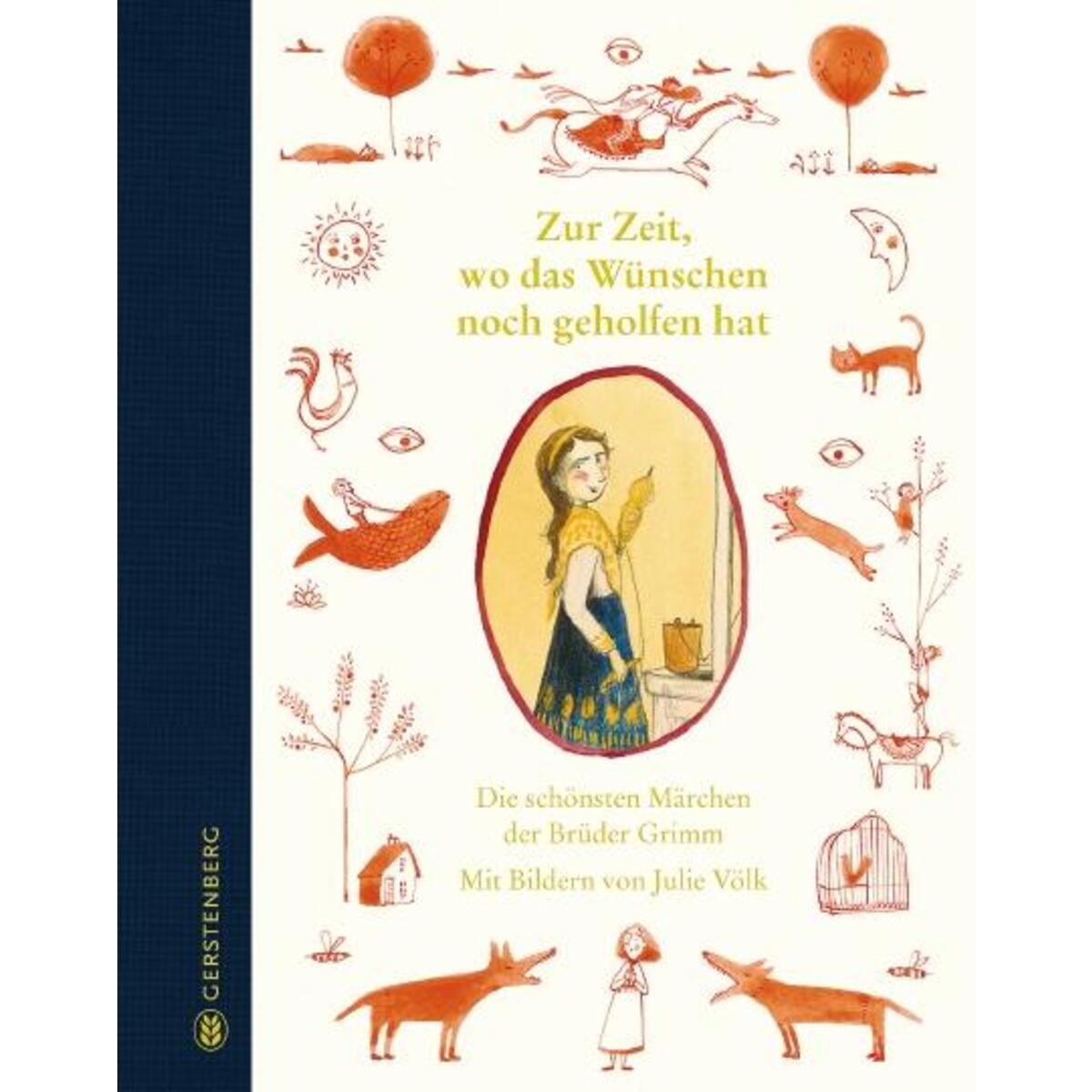 Zur Zeit, wo das Wünschen noch geholfen hat Zur Zeit, wo das Wünschen noch geholfen hat von Gerstenberg Verlag