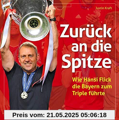 Zurück an die Spitze: Wie Hansi Flick die Bayern zum Triple führte