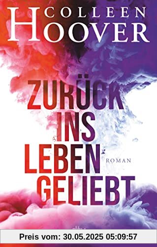 Zurück ins Leben geliebt: Roman Zurück ins Leben geliebt: Roman