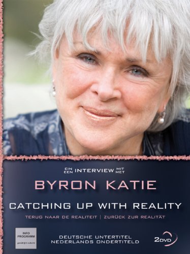 Zurück zur Realität - Byron Katie - Catching up with Reality: zuruck zur Realitat, terug naar de realiteit