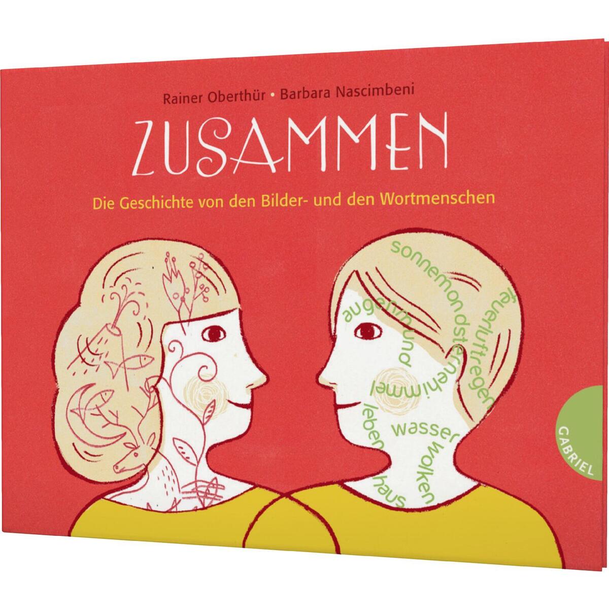 Zusammen, Die Geschichte von den Bilder- und den Wortmenschen von Gabriel Verlag