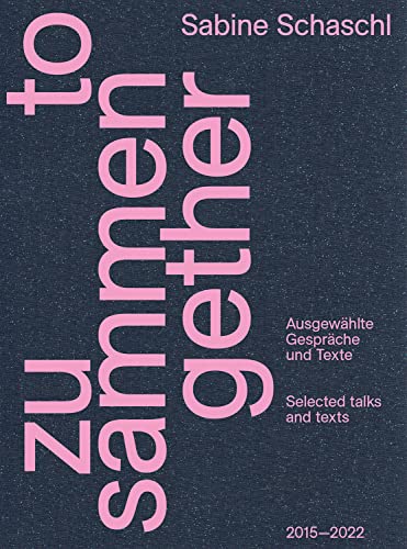 Zusammen / Together: Ausgewählte Gespräche und Texte / Selected talks and texts (Zeitgenössische Kunst) von Hatje Cantz Verlag