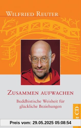 Zusammen aufwachen: Buddhistische Weisheit für glückliche Beziehungen Zusammen aufwachen: Buddhistische Weisheit für glückliche Beziehungen