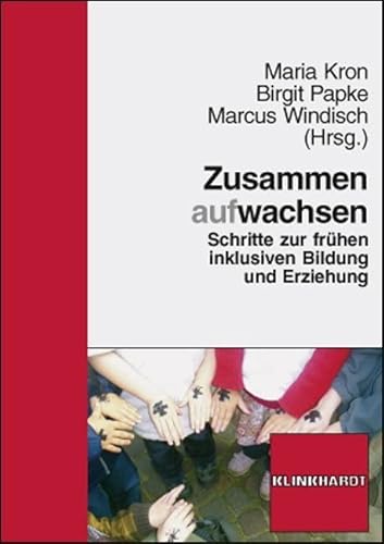 Zusammen aufwachsen: Schritte zur frühen inklusiven Bildung und Erziehung von Verlag Julius Klinkhardt GmbH & Co. KG