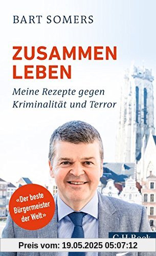 Zusammen leben: Meine Rezepte gegen Kriminalität und Terror Zusammen leben: Meine Rezepte gegen Kriminalität und Terror