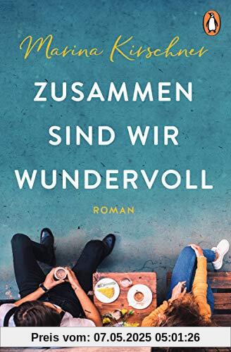 Zusammen sind wir wundervoll: Roman