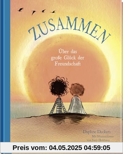 Zusammen: Über das große Glück der Freundschaft | Inspirierendes All-Age-Geschenkbuch für Freundinnen und Freunde | Das perfekte Geschenk für eure Freundschaft Zusammen: Über das große Glück der Freundschaft | Inspirierendes All-Age-Geschenkbuch für Freundinnen und Freunde | Das perfekte Geschenk für eure Freundschaft