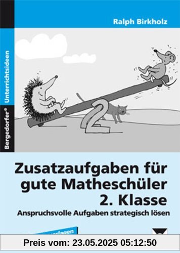 Zusatzaufgaben für gute Matheschüler 2. Klasse: Anspruchsvolle Aufgaben strategisch lösen