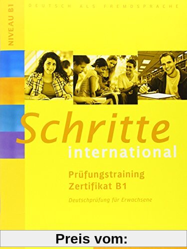 Zusatzmaterial zu Schritte international 1-6: Schritte international: Deutsch als Fremdsprache / Prüfungstraining Zertifikat B1