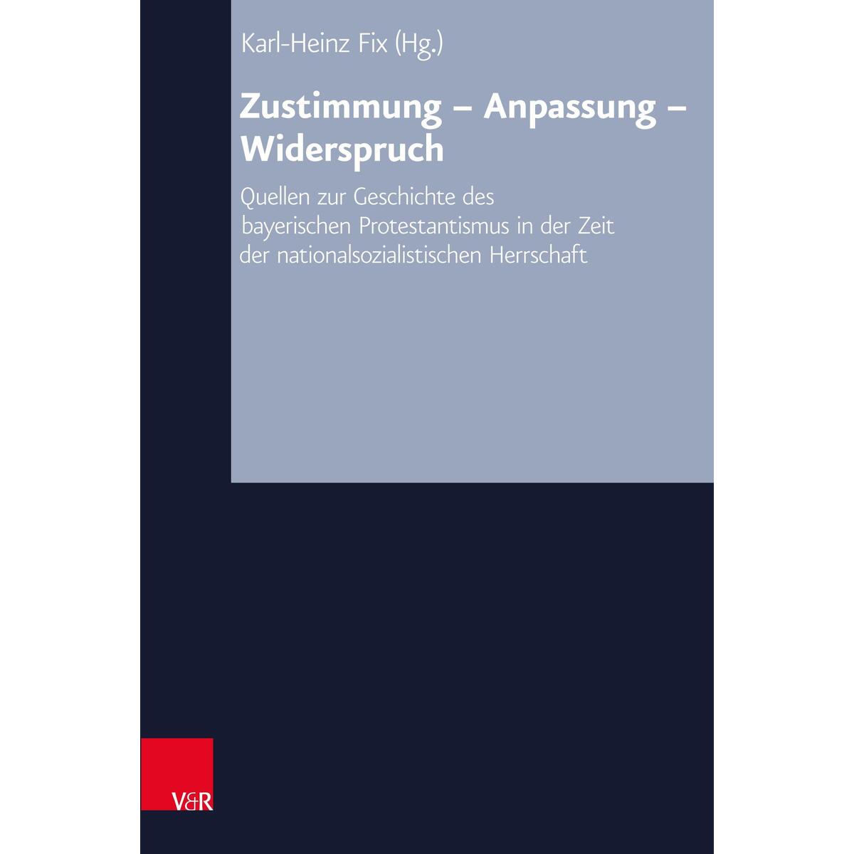 Zustimmung - Anpassung -Widerspruch. 2 Bände Zustimmung - Anpassung -Widerspruch. 2 Bände von Vandenhoeck + Ruprecht