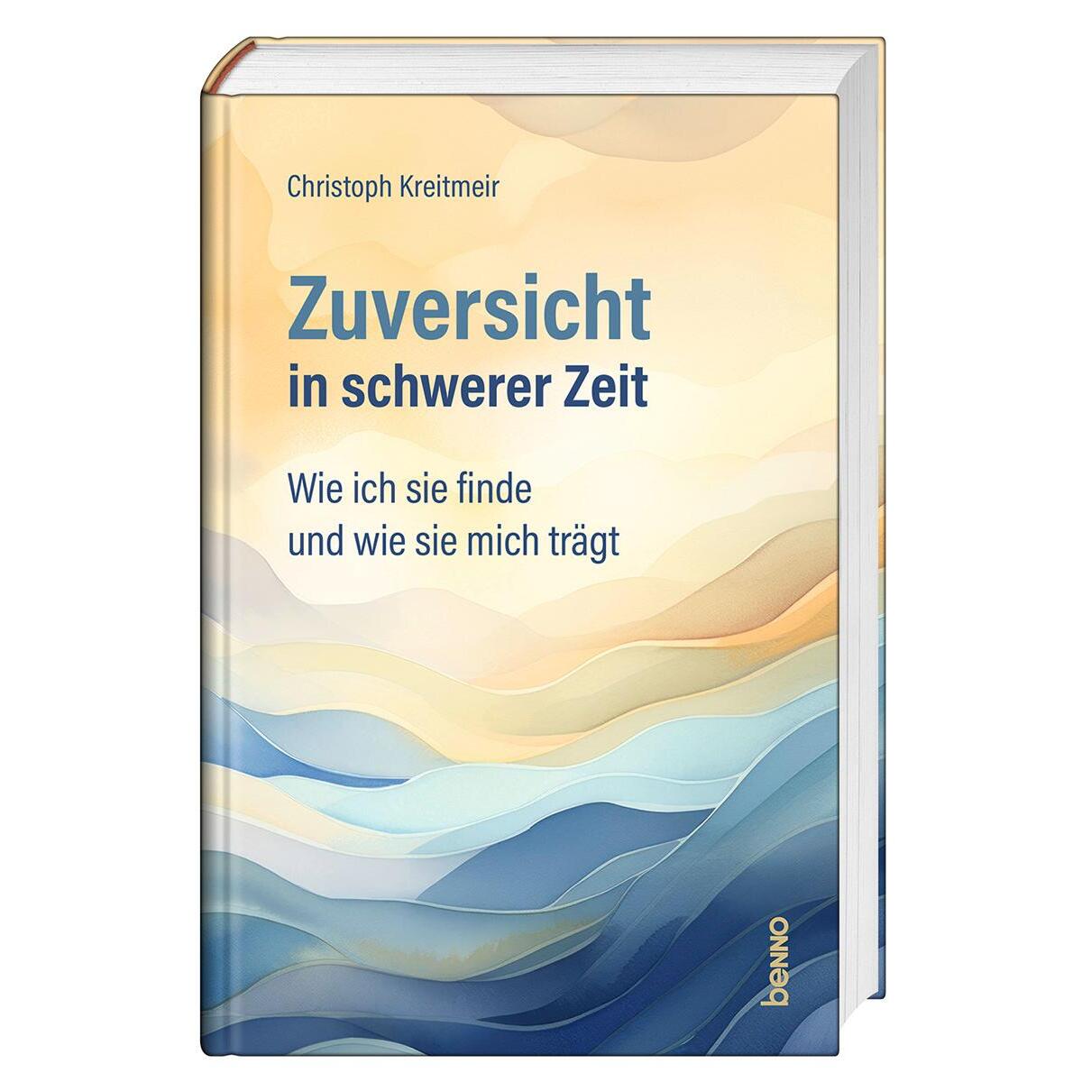 Zuversicht in schwerer Zeit von St. Benno Verlag