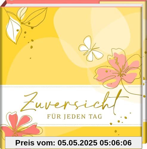 Zuversicht: Für jeden Tag (BiblioPhilia)