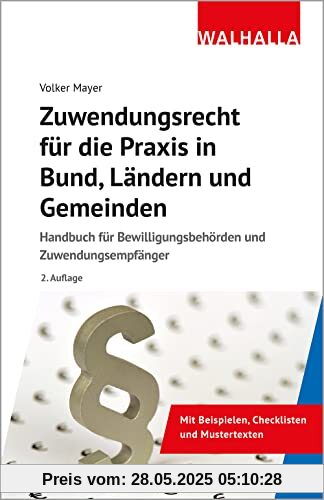 Zuwendungsrecht für die Praxis in Bund, Ländern und Gemeinden: Handbuch für Bewilligungsbehörden und Zuwendungsempfänger