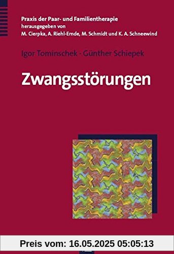 Zwangsstörungen: Ein systemisch-integratives Behandlungskonzept (Praxis der Paar- und Familientherapie)