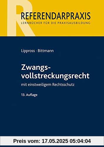 Zwangsvollstreckungsrecht: mit einstweiligem Rechtsschutz (Referendarpraxis)
