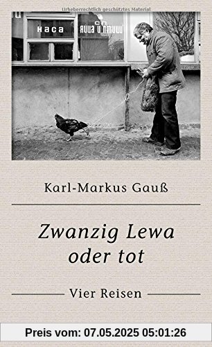 Zwanzig Lewa oder tot: Vier Reisen