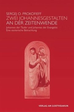 Zwei Johannes-Gestalten an der Zeitenwende von Verlag am Goetheanum