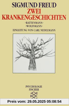Zwei Krankengeschichten: »Rattenmann« / »Wolfsmann«: Bemerkungen über einen Fall von Zwangsneurose. Aus der Geschichte einer infantilen Neurose Zwei Krankengeschichten: »Rattenmann« / »Wolfsmann«: Bemerkungen über einen Fall von Zwangsneurose. Aus der Geschichte einer infantilen Neurose