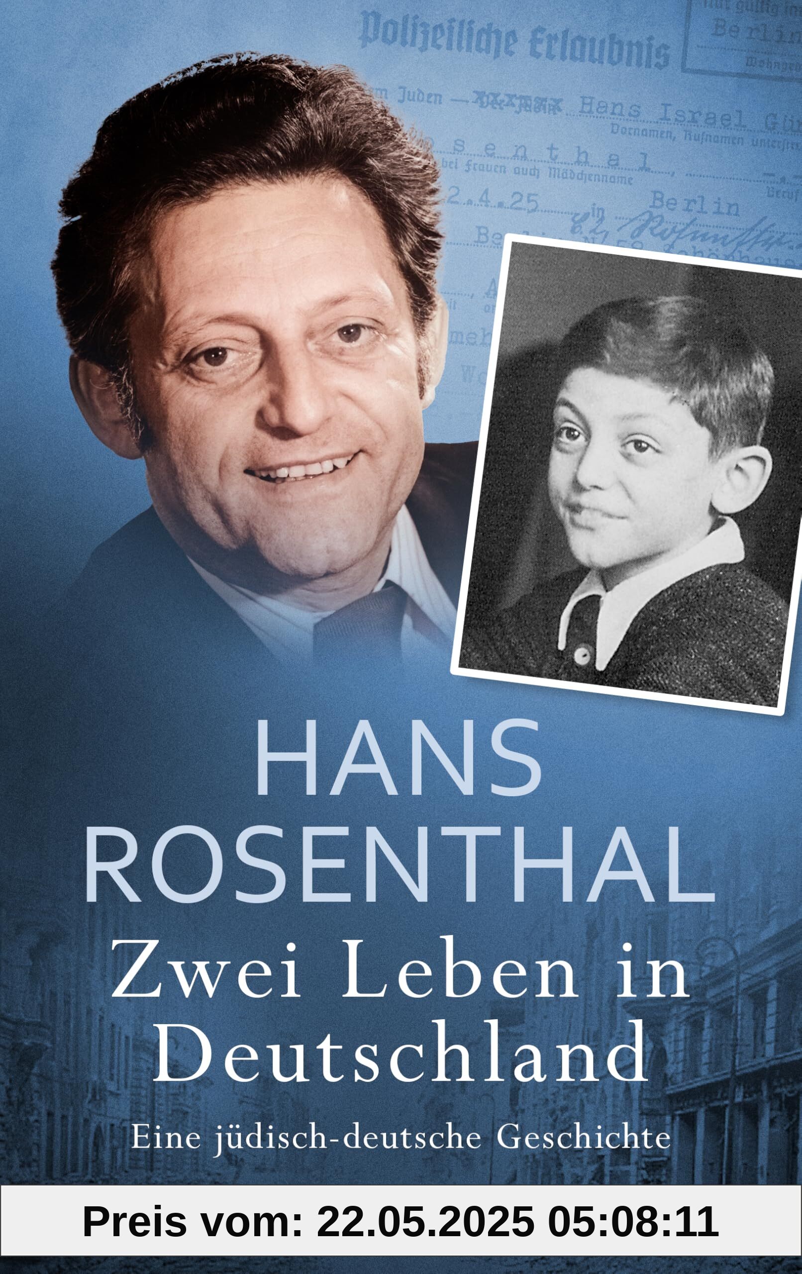 Zwei Leben in Deutschland: Eine jüdisch-deutsche Geschichte | Die ergreifende Autobiografie von Hans Rosenthal