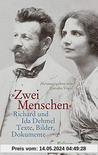 »Zwei Menschen«: Richard und Ida Dehmel. Texte, Bilder, Dokumente