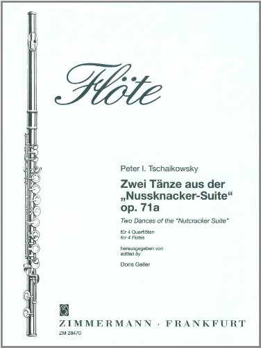 Zwei Tänze aus der Nussknacker-Suite: op. 71a. 4 Flöten. Partitur und Stimmen. von Musikverlag Zimmermann