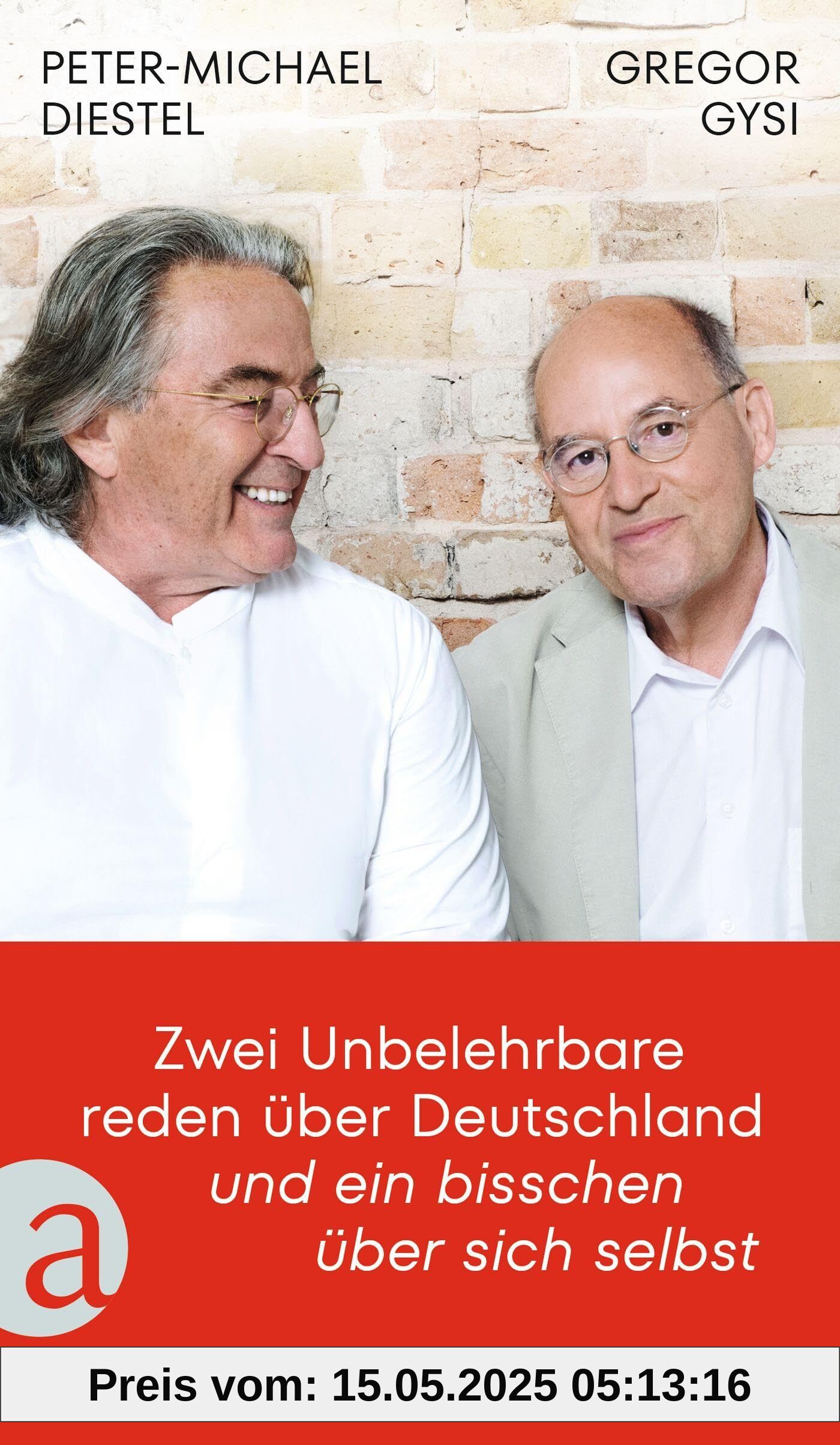 Zwei Unbelehrbare reden über Deutschland und ein bisschen über sich selbst: Im Gespräch mit Hans-Dieter Schütt Zwei Unbelehrbare reden über Deutschland und ein bisschen über sich selbst: Im Gespräch mit Hans-Dieter Schütt