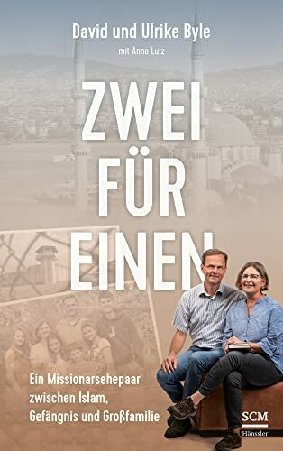 Zwei für einen: Ein Missionarsehepaar zwischen Islam, Gefängnis und Großfamilie Zwei für einen: Ein Missionarsehepaar zwischen Islam, Gefängnis und Großfamilie