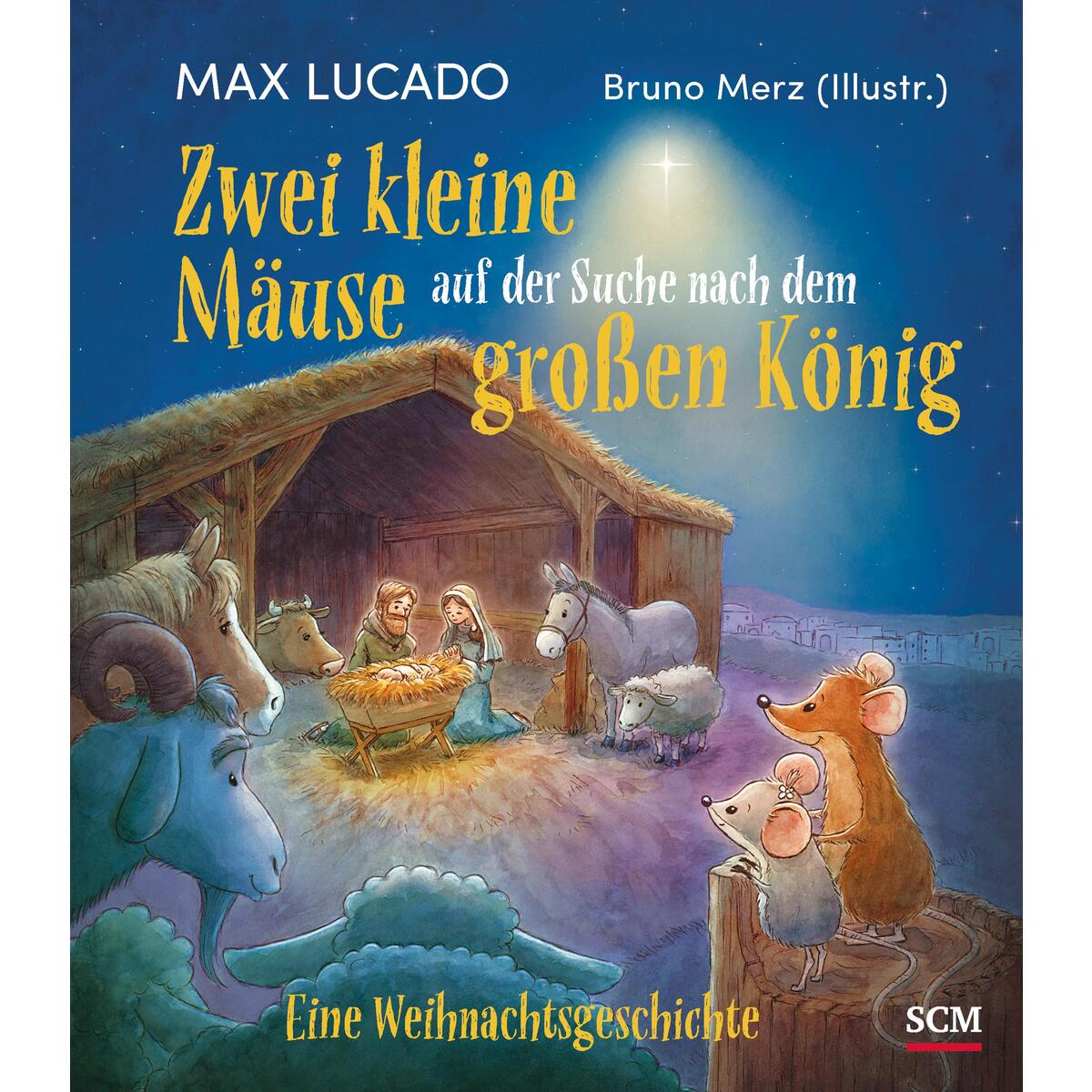 Zwei kleine Mäuse auf der Suche nach dem großen König Zwei kleine Mäuse auf der Suche nach dem großen König von SCM Brockhaus, R.