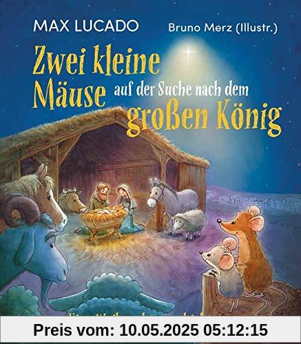 Zwei kleine Mäuse auf der Suche nach dem großen König: Eine Weihnachtsgeschichte (Weihnachten für Kinder - Bilderbücher für 3- bis 6-Jährige)
