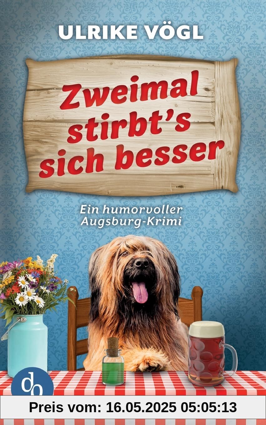 Zweimal stirbt's sich besser: Ein humorvoller Augsburg-Krimi