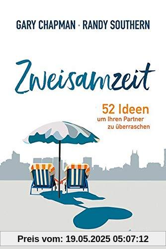 Zweisamzeit: 52 Ideen um Ihren Partner zu überraschen