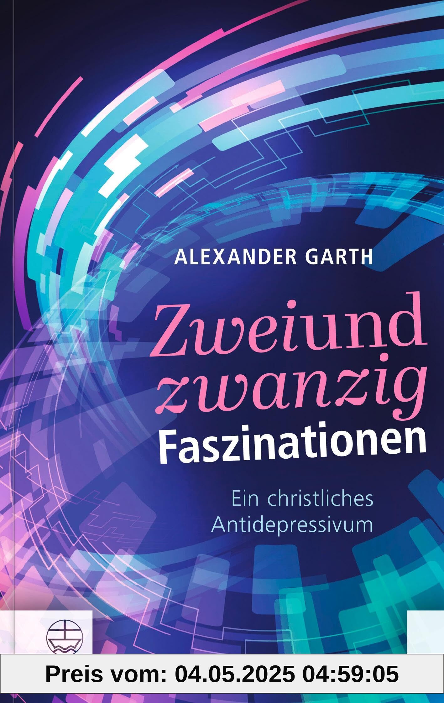 Zweiundzwanzig Faszinationen: Ein christliches Antidepressivum