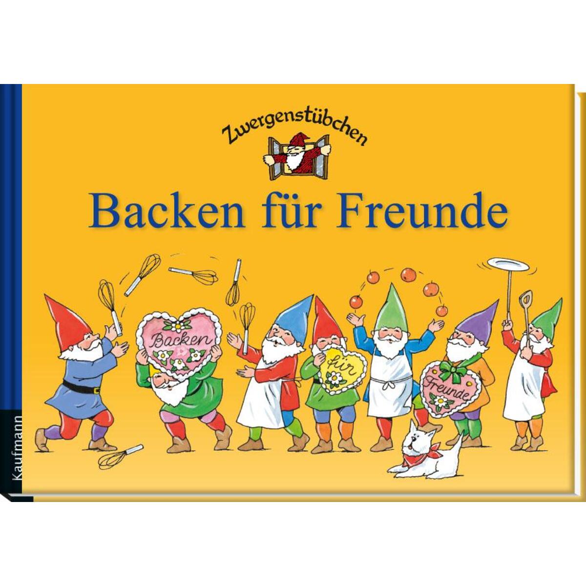 Zwergenstübchen - Backen für Freunde Zwergenstübchen - Backen für Freunde von Kaufmann