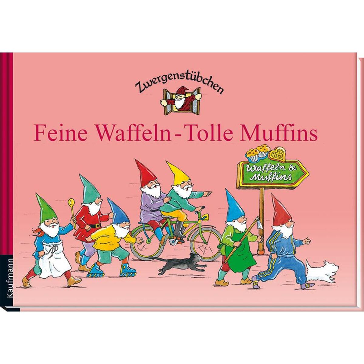 Zwergenstübchen Feine Waffeln - Tolle Muffins Zwergenstübchen Feine Waffeln - Tolle Muffins von Kaufmann Ernst Vlg GmbH