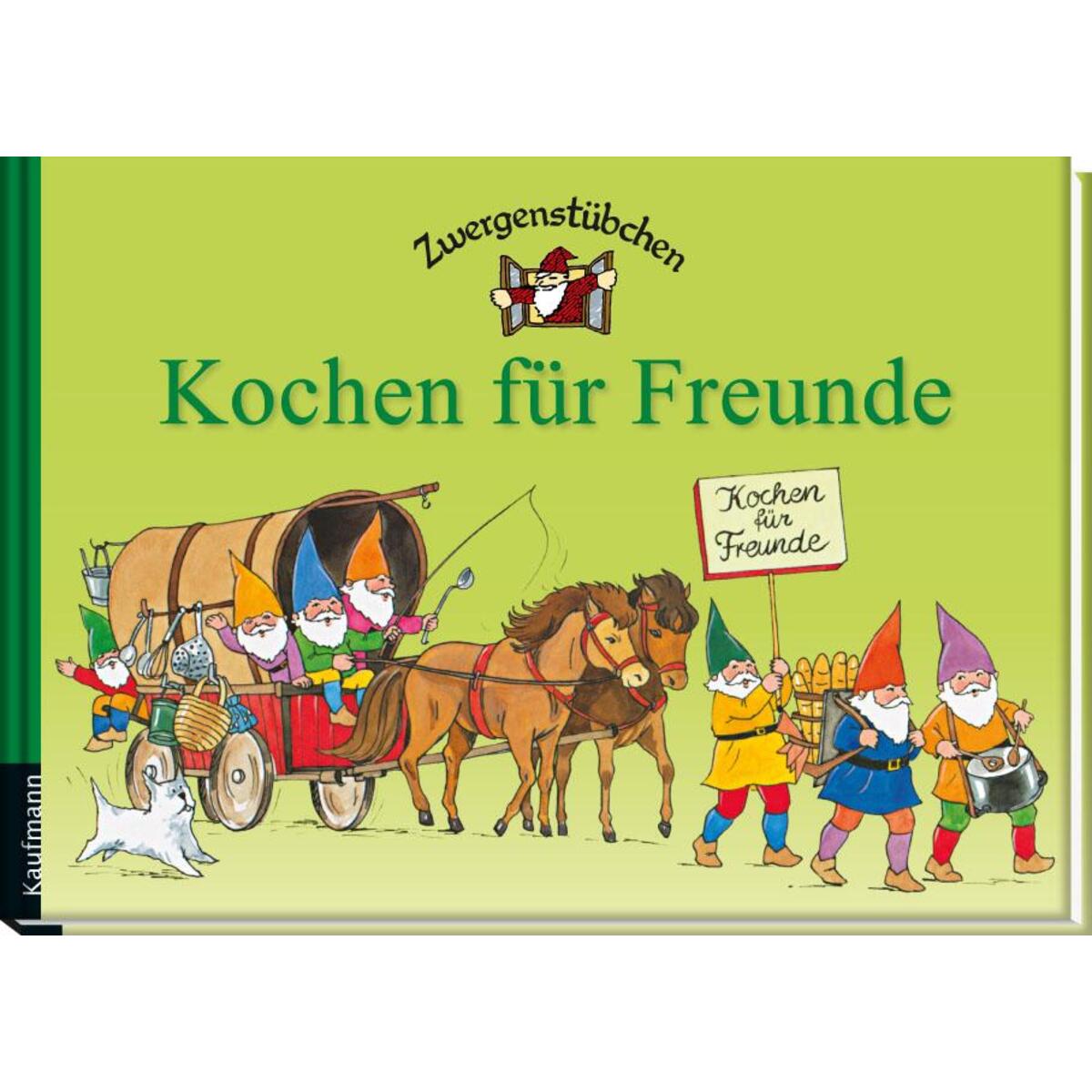 Zwergenstübchen - Kochen für Freunde Zwergenstübchen - Kochen für Freunde von Kaufmann