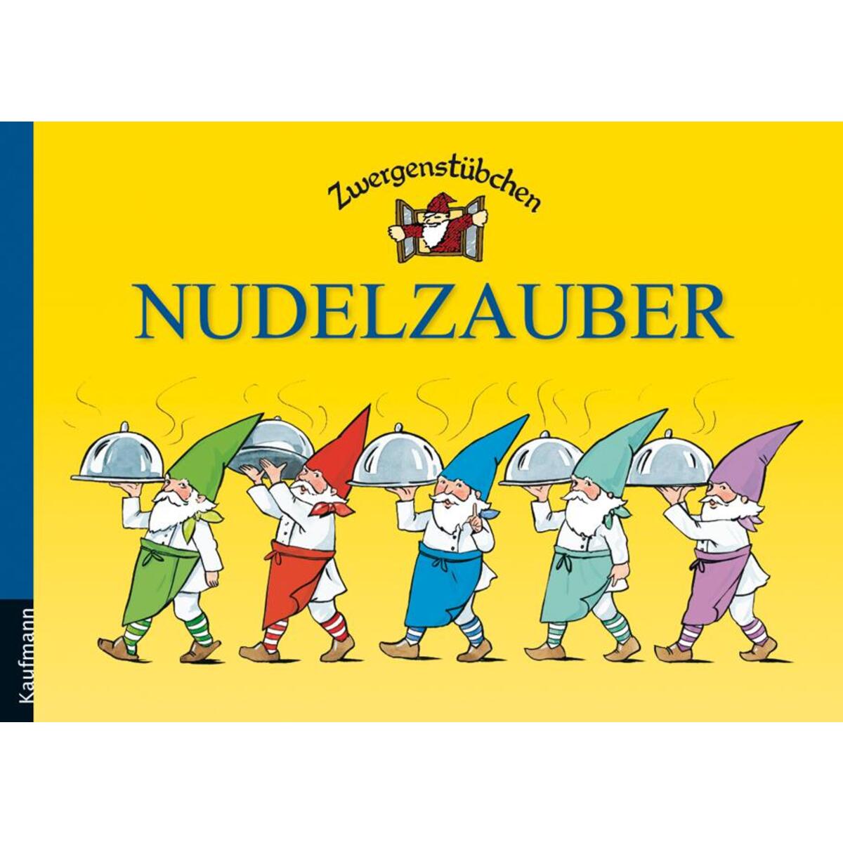 Zwergenstübchen Nudelzauber von Kaufmann Ernst Vlg GmbH