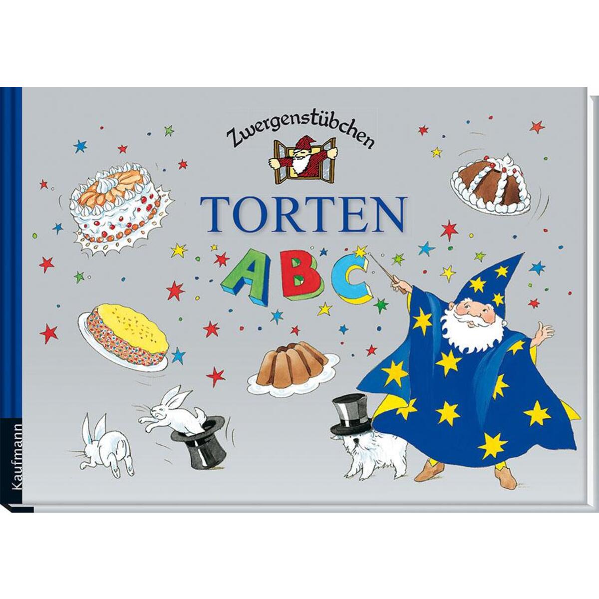 Zwergenstübchen Torten-ABC Zwergenstübchen Torten-ABC von Kaufmann Ernst Vlg GmbH