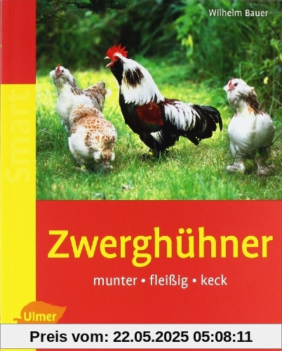 Zwerghühner: Munter - fleißig - keck