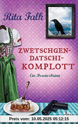 Zwetschgendatschikomplott: Ein Provinzkrimi (dtv Unterhaltung)