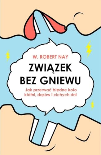 Związek bez gniewu: Jak przerwać błędne koło kłótni, dąsów i cichych dni von Czarna Owca