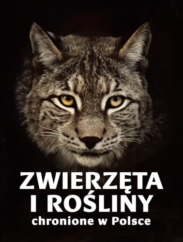Zwierzęta i rośliny chronione w Polsce von Horyzonty