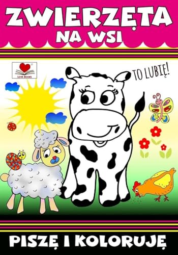 Zwierzęta na wsi Poznaję i koloruję von Love Books